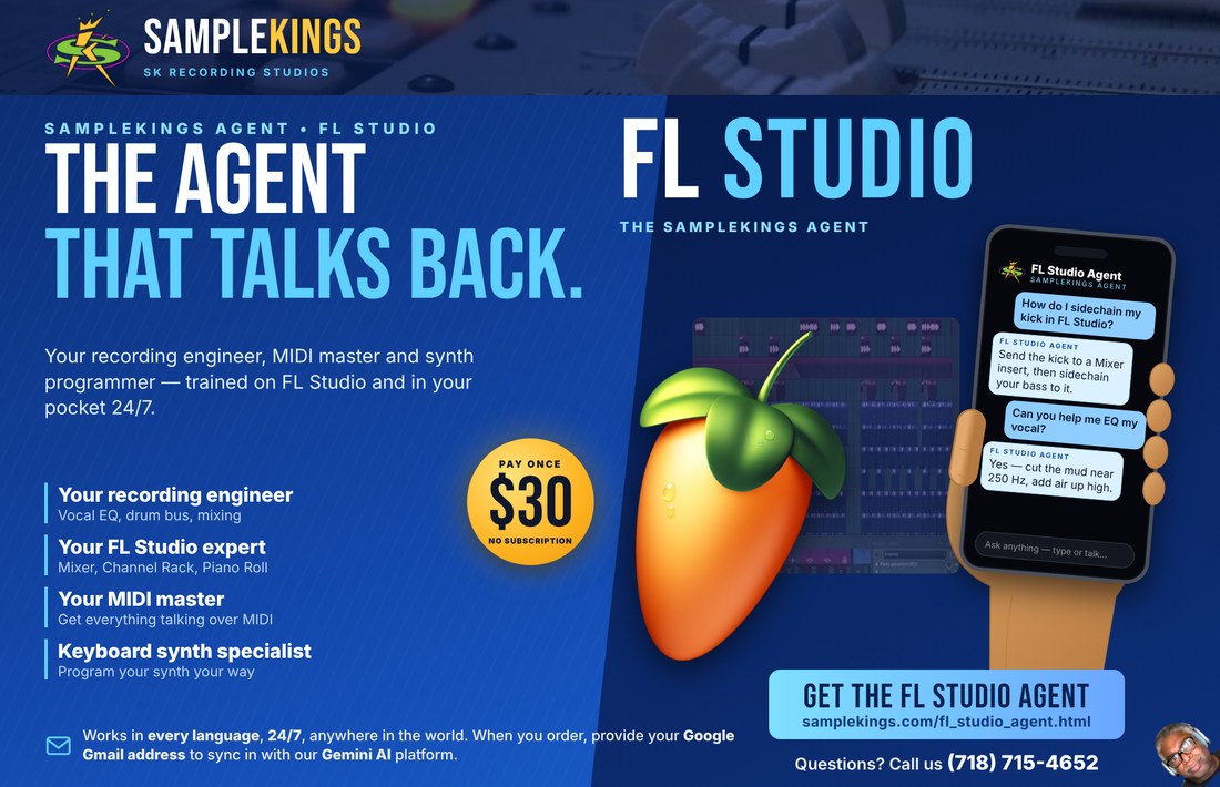 SampleKings.com Presents: The SampleKings FL Studio Agent - The Agent That Talks Back - Your Recording Engineer, MIDI Master and Synth Expert - $30 Pay Once, No Subscription, All Languages, 24/7, Phone or Computer